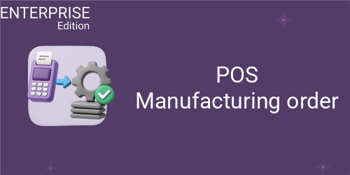 POS Manufacturing order For Enterprise