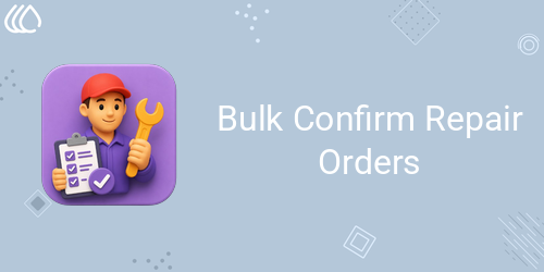Bulk Confirm Repair Orders