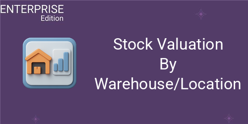 Stock Valuation By Warehouse/Location For Enterprise