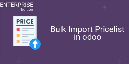 Bulk Import Pricelist in odoo For Enterprise