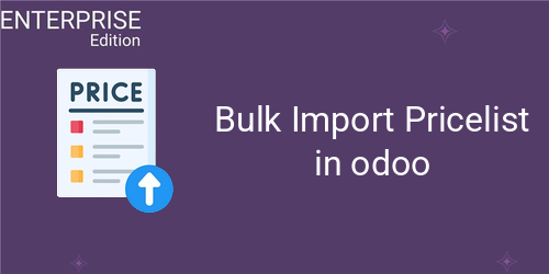 Bulk Import Pricelist in odoo For Enterprise