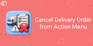 Cancel Delivery Order from Action Menu