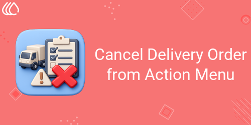 Cancel Delivery Order from Action Menu