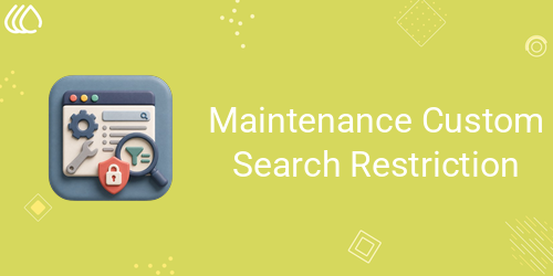 Maintenance Custom Search Restriction