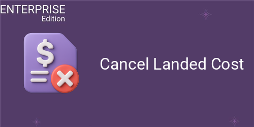 [eg_cancel_landed_cost_enterprise_V19] Cancel Landed Cost For Enterprise (19.0)