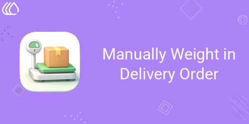 Manually Weight in Delivery Order