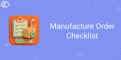 Manufacture Order Checklist