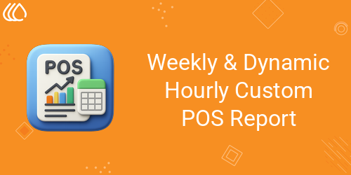 POS Weekly Report | Dynamic Hourly Custom POS Report