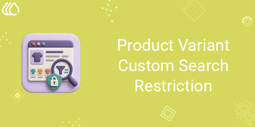 Product Variant Custom Search Restriction