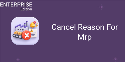 Cancel Reason For Mrp For Enterprise