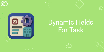 [eg_custom_fields_in_task_V19] Dynamic Fields For Task (19.0)