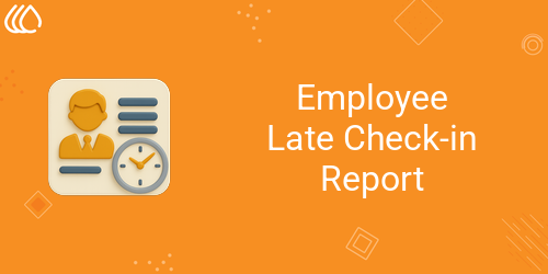 [eg_employee_late_checkin_report_V19] Employee Late Check-in Report (19.0)