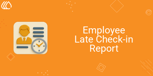 Employee Late Check-in Report