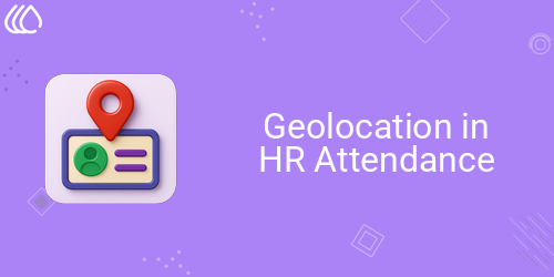 Geolocation in HR Attendance