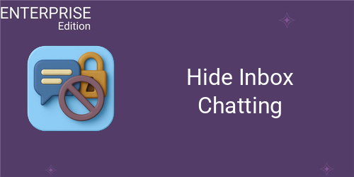 Hide Inbox Chatting For Enterprise