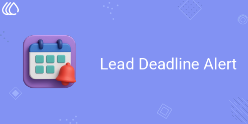 Lead Deadline Alert