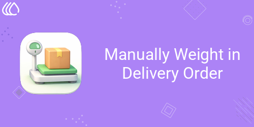 Manually Weight in Delivery Order