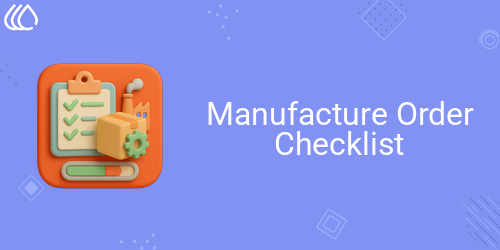 Manufacture Order Checklist