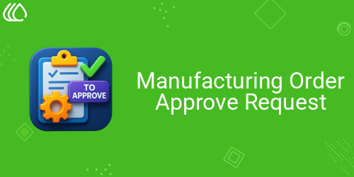 Manufacturing Order Approve Request