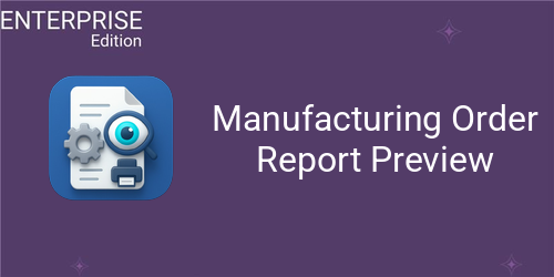 Manufacturing Order Report Preview For Enterprise