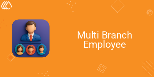 Multi Branch Employee