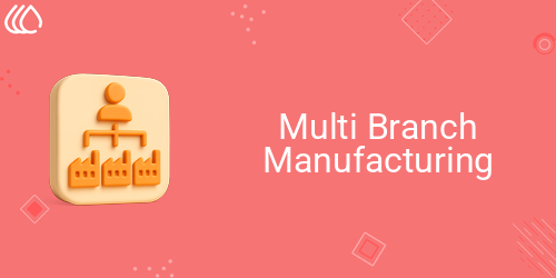 Multi Branch Manufacturing