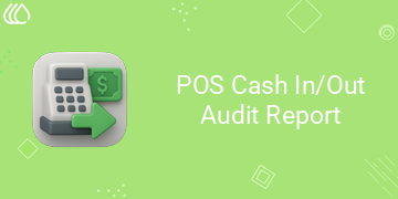 POS Cash In/Out Audit Report