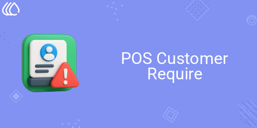 POS Customer Require