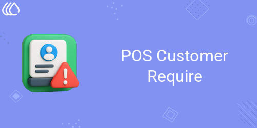 POS Customer Require