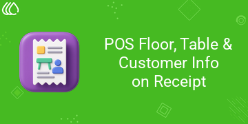 POS Floor, Table & Customer Info on Receipt