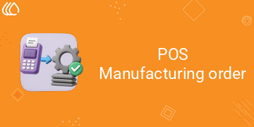 POS Manufacturing order