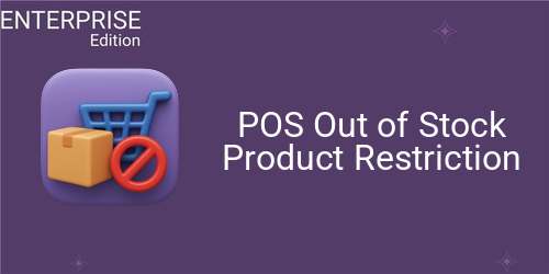 POS Out of Stock Product Restriction For Enterprise