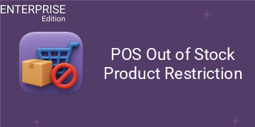 POS Out of Stock Product Restriction For Enterprise