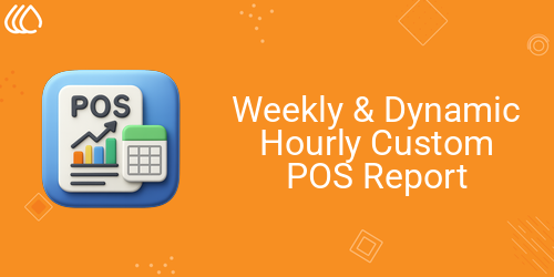 POS Weekly Report | Dynamic Hourly Custom POS Report