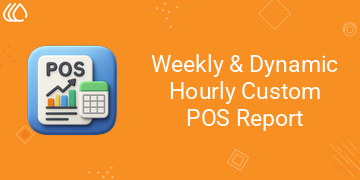 POS Weekly Report | Dynamic Hourly Custom POS Report