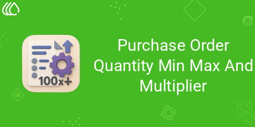 Purchase Order Quantity Min Max And Multiplier