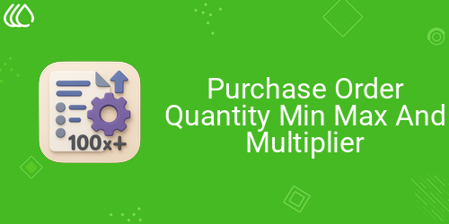 Purchase Order Quantity Min Max And Multiplier