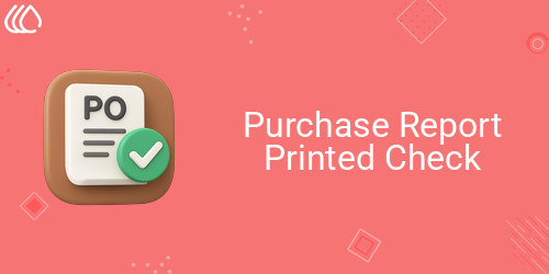 Purchase Report Printed Check