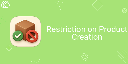 Restriction on Product Creation