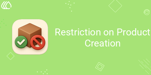 [eg_product_creation_restriction_V19] Restriction on Product Creation (19.0)