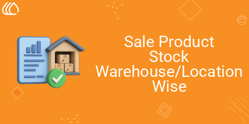 Sale Product Stock Warehouse/Location Wise