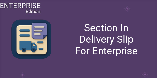 [eg_delivery_slip_section_enterprise_V19] Section In Delivery Slip For Enterprise (19.0)