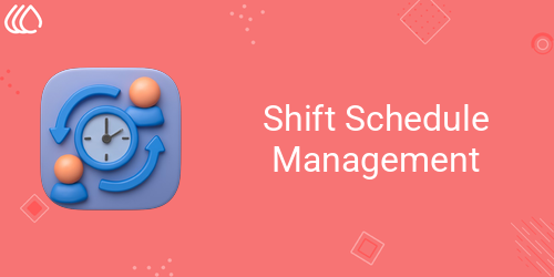 Shift Schedule Management | Shift Rosters Management (19.0)