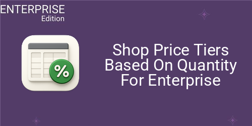 Shop Price Tiers Based On Quantity For Enterprise
