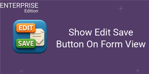 Show Edit Save Button On Form View For Enterprise