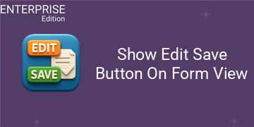 Show Edit Save Button On Form View For Enterprise
