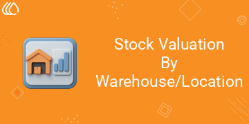 Stock Valuation By Warehouse/Location