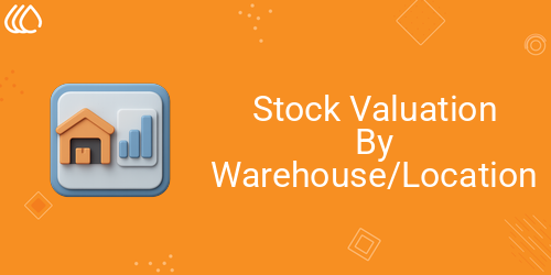 Stock Valuation By Warehouse/Location