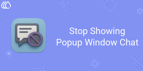 Stop Showing Popup Window Chat