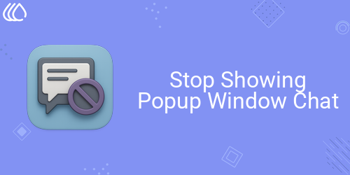 Stop Showing Popup Window Chat